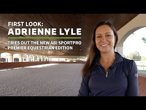 First Look: Adrienne Lyle - Tries out the new SportPro Premier Equestrian Edition